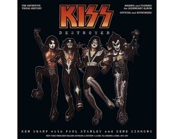 KISS Destroyer: The Definitive Visual History