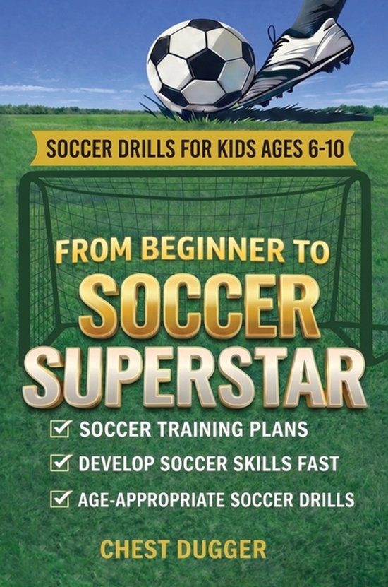 From Beginner to Soccer Superstar - Soccer Drills for Kids A ... - cover