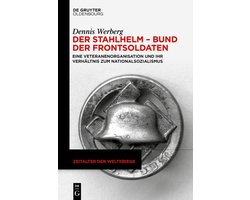 Zeitalter Der Weltkriege- Der Stahlhelm - Bund Der Frontsoldaten