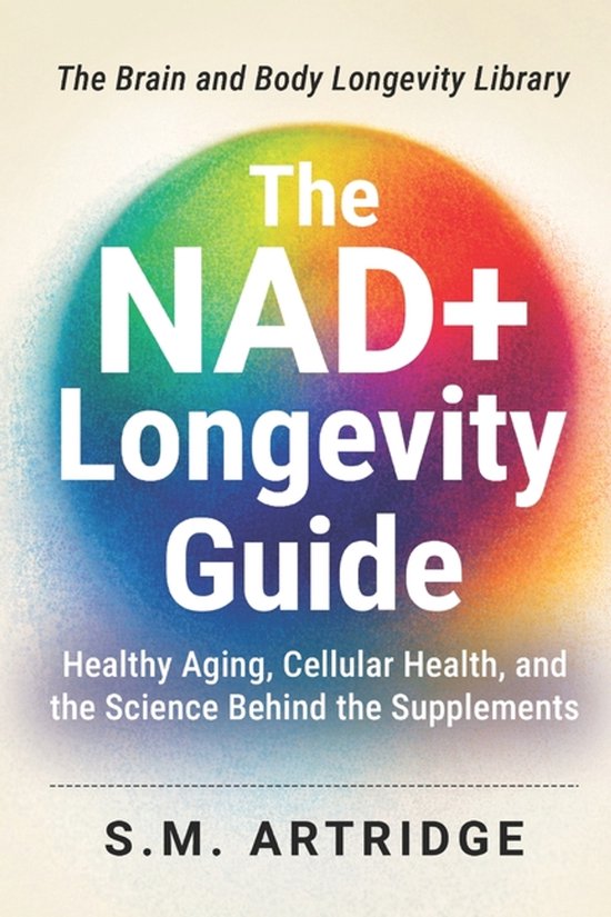 Brain and Body Longevity Library-The NAD+ Longevity Guide - cover