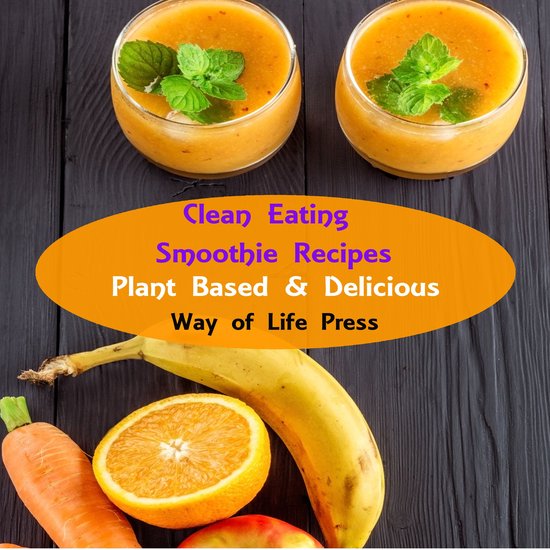 Clean Eating Smoothie Recipes - cover