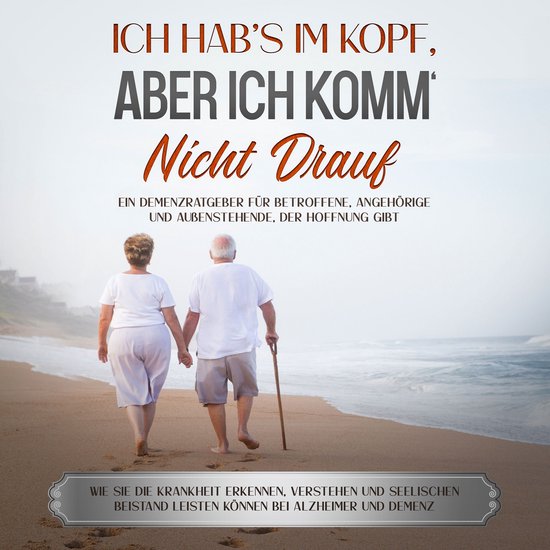 Ich hab's im Kopf, aber ich komm' nicht drauf: Ein Demenzrat ... - cover