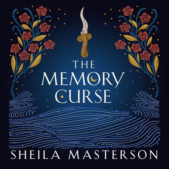 Boekcover 'The Memory Curse' door Sheila Masterson, met een dolk, rozen en golven.