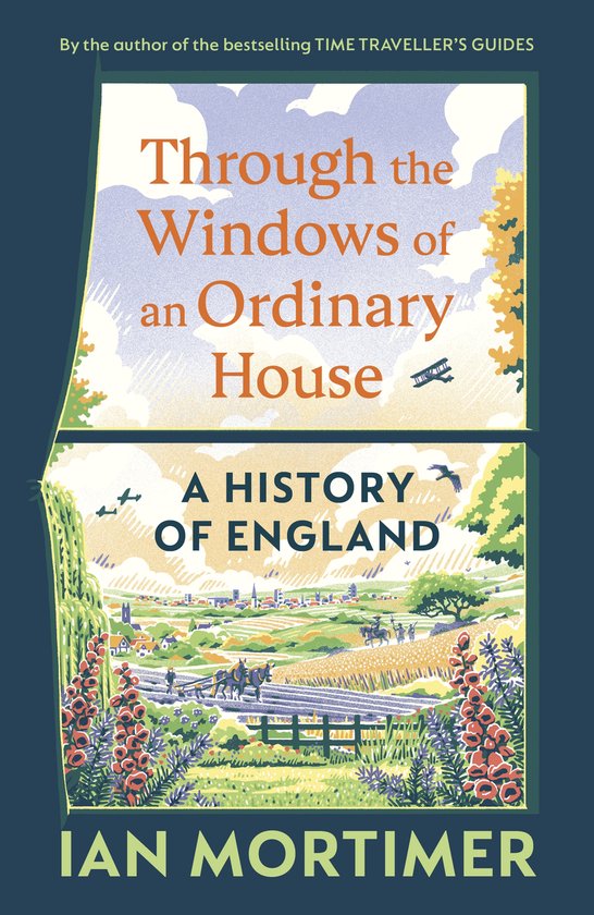 Livre 'Through the Windows of an Ordinary House: A History of England' par Ian Mortimer. Illustration d'un paysage avec des maisons, des champs et des chevaux.