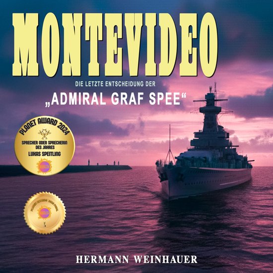 Montevideo: Die letzte Entscheidung der "Admiral Graf Spee" - cover