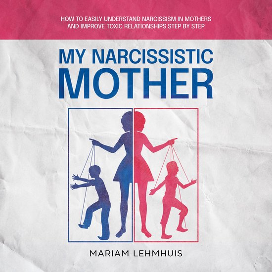 My narcissistic mother: How to easily understand narcissism  ... - cover
