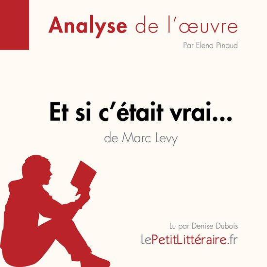 Analyse de l'œuvre "Et si c'était vrai..." de Marc Levy par Elena Pinaud. Silhouette rouge d'une personne lisant.