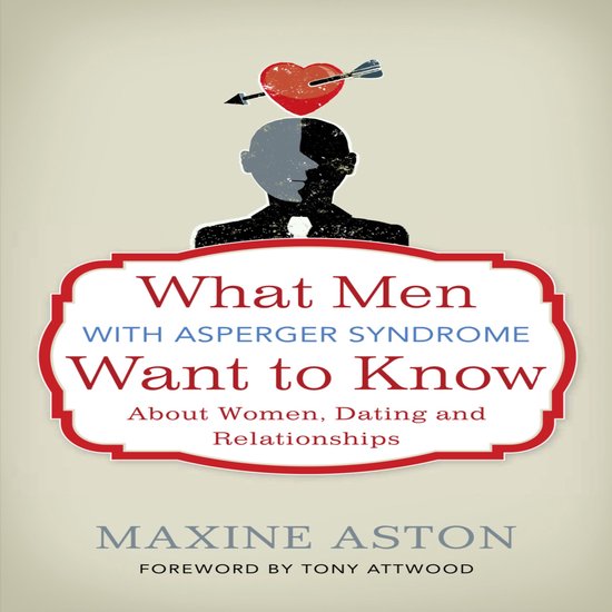 What Men with Asperger Syndrome Want to Know About Women, Da ... - cover