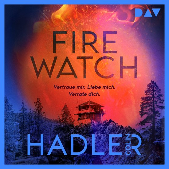 Firewatch - Vertraue mir. Liebe mich. Verrate dich. (Ungekü ... - cover