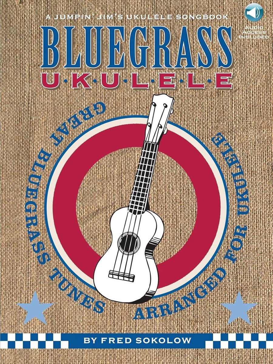 Ukulele Bluegrass Liedboek: 21 Populaire Tunes met Tabblad en Instructie-CD