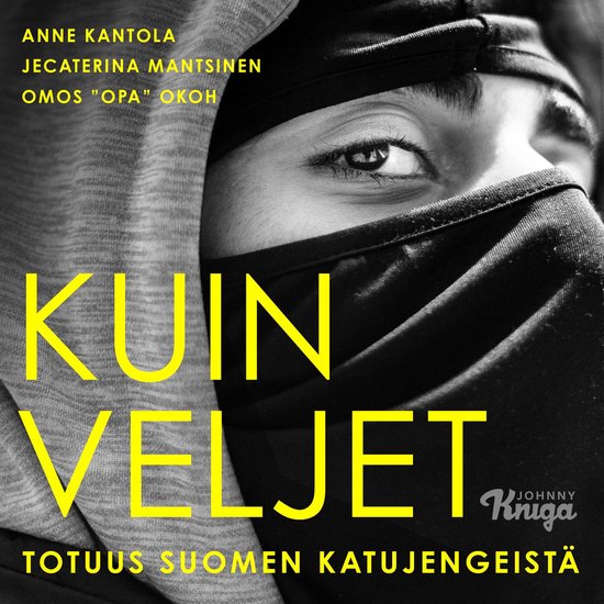 Kuin veljet – Totuus Suomen katujengeistä - cover