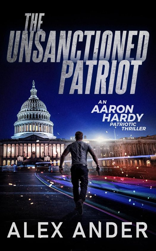 Patriotic Action Thriller Books - Aaron Hardy 1 - The Unsanc ... - cover