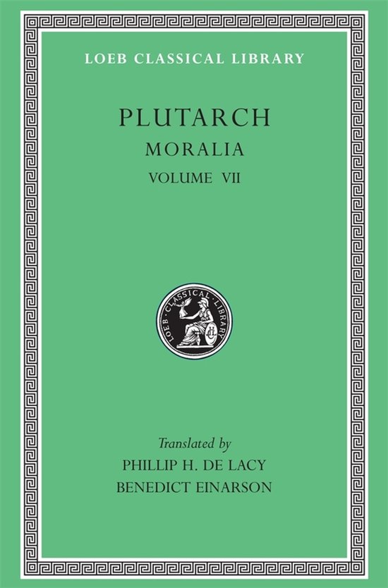 Livre : Plutarque Moralia Volume VII dans la Loeb Classical Library, traduit par Phillip H. De Lacy et Benedict Einarson.