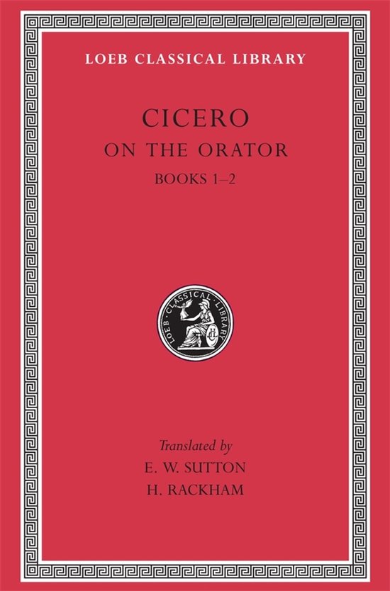 Rhetorical Treatises - De Oratore Books I-II L348 (Trans. Su ... - cover
