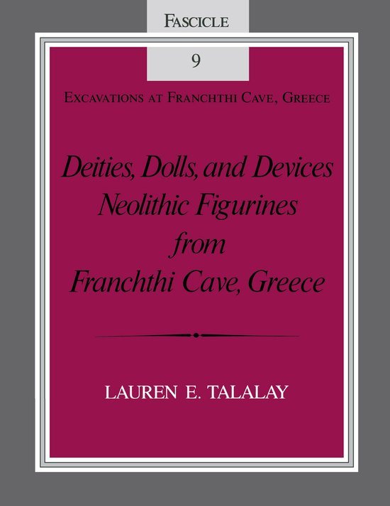 Excavations at Franchthi Cave, Greece 9 - Deities, Dolls, an ... - cover