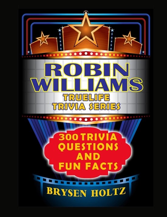 Boekomslag: Robin Williams TrueLife Trivia Series, met 300 trivia-vragen en leuke weetjes door Brysen Holtz.