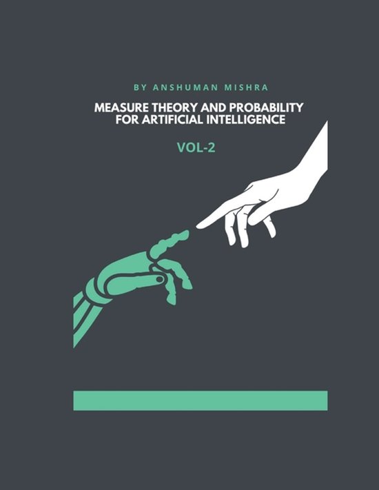 AI & New Age Math- Measure Theory and Probability for Artificial Intelligence VOL-2