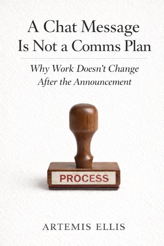 The Workplace Clarity-A Chat Message Is Not a Comms Plan - cover