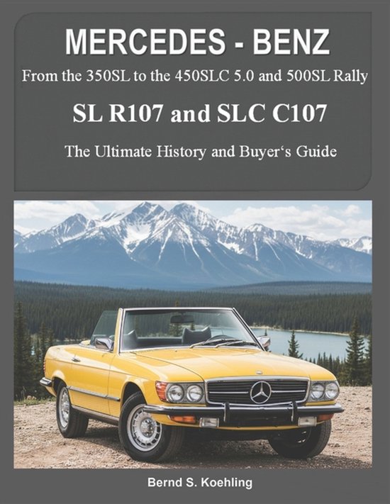 Mercedes-Benz, the Modern SL Cars, the R107 and C107 - cover
