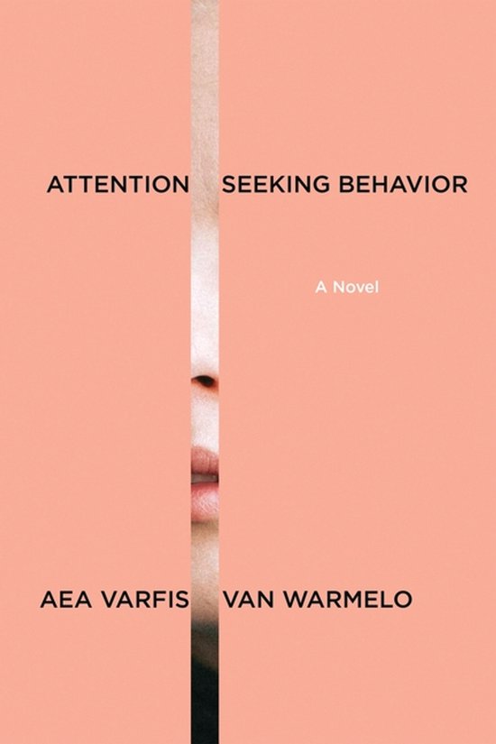 Attention-Seeking Behavior: A Novel - cover
