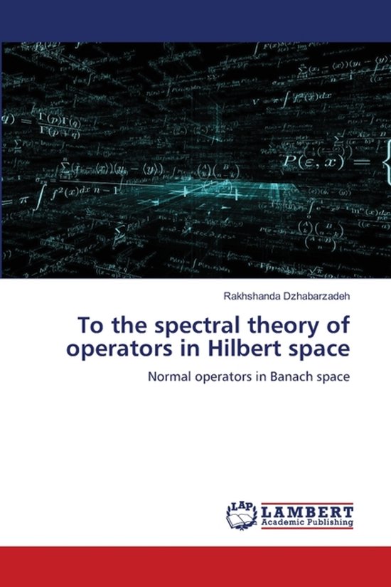 To the spectral theory of operators in Hilbert space | 9786209417955 ...