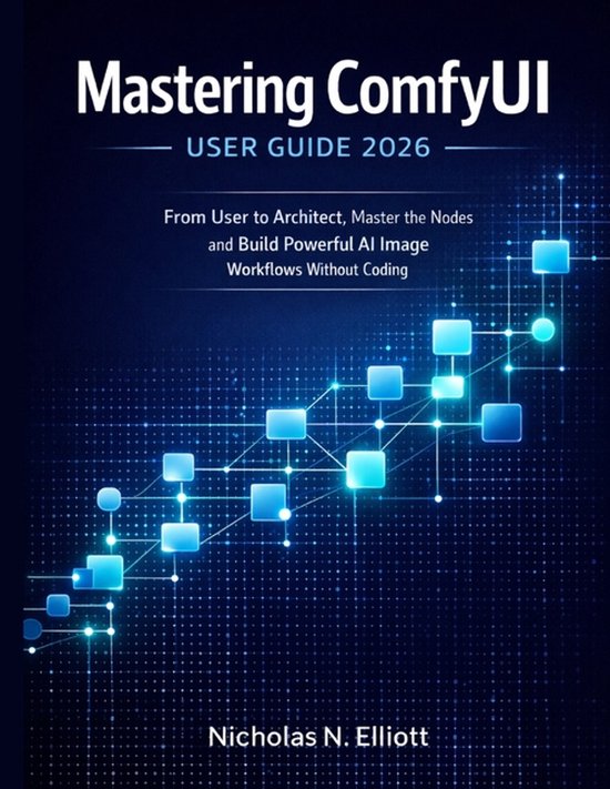 Mastering ComfyUI User Guide 2026 - cover