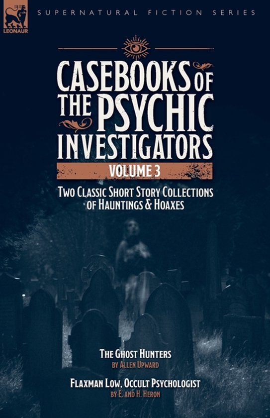 Casebooks of the Psychic Investigators Volume 3, Two Classic ... - cover