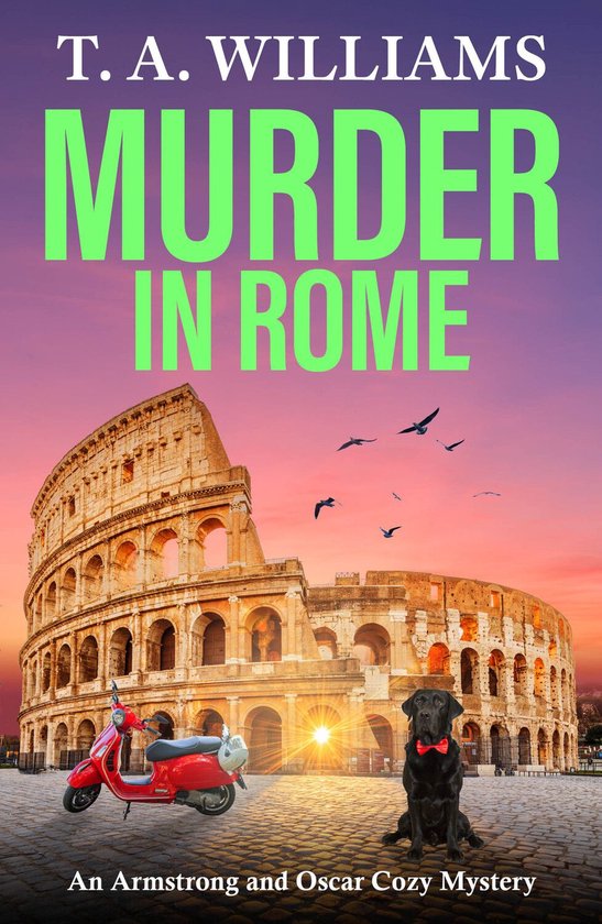 An Armstrong and Oscar Cozy Mystery 15 - Murder in Rome - cover