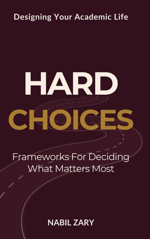Designing Your Academic Life- Hard Choices - cover