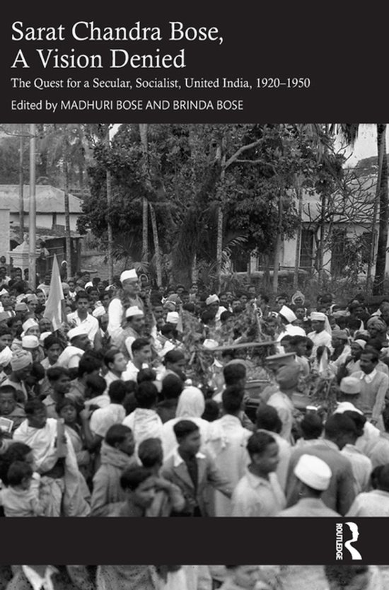 Couverture du livre "Sarat Chandra Bose, A Vision Denied" avec une image en noir et blanc d'une foule.
