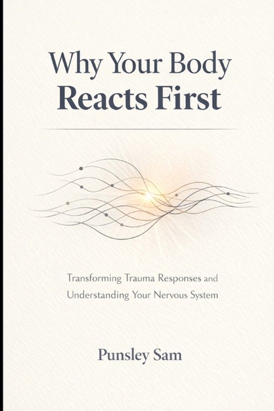 Why Your Body Reacts First - cover