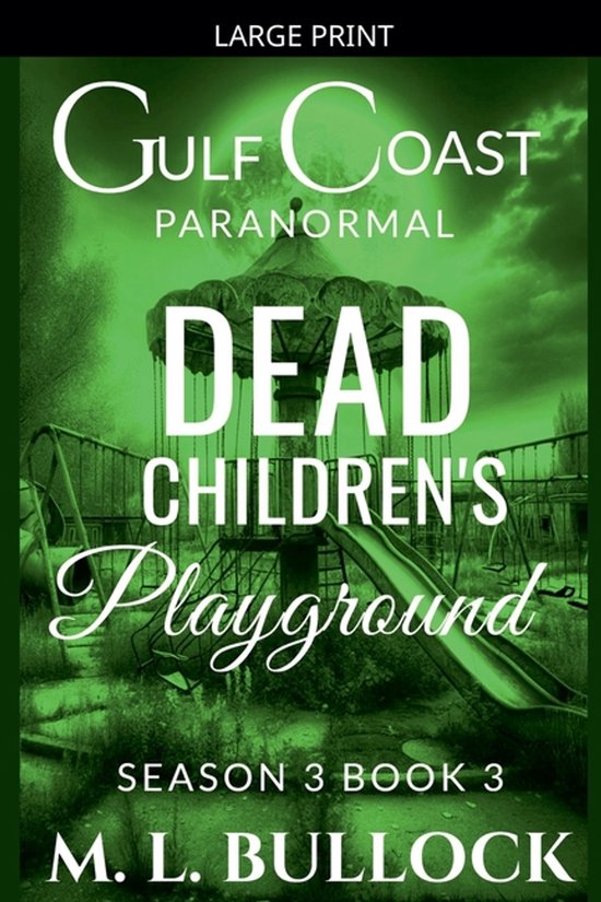 Gulf Coast Paranormal Season Three- Dead Children's Playgrou ... - cover