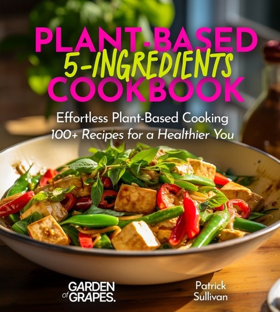 5 Ingredients Collection- 5-Ingredient Plant-Based Cookbook - cover