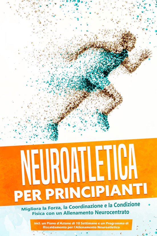 Neuroatletica per Principianti: Migliora la Forza, la Coordi ... - cover