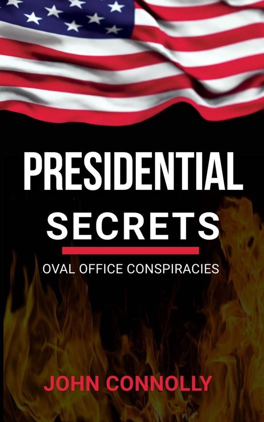 Presidential Secrets: Oval Office Conspiracies - cover