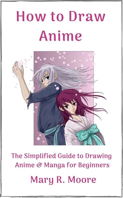 How to Draw Anime: The Simplified Guide to Drawing Anime & M ... - cover