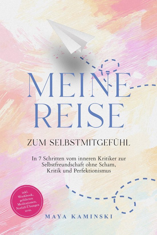 Meine Reise zum Selbstmitgefühl: In 7 Schritten vom inneren ... - cover