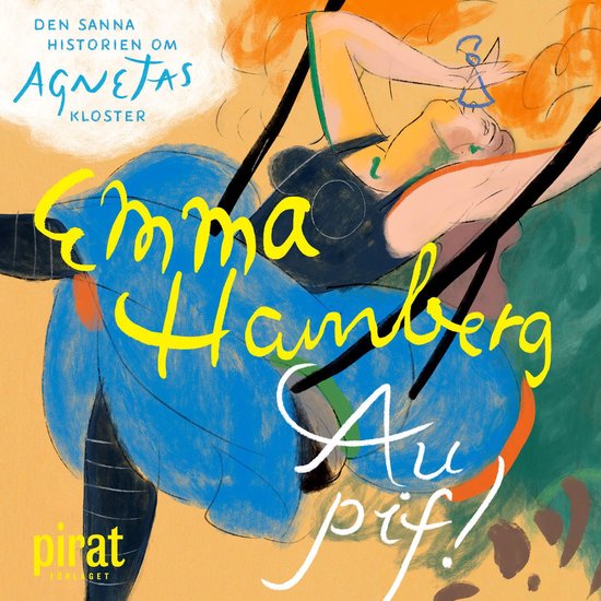 Au Pif! : den sanna historien om Agnetas kloster - cover