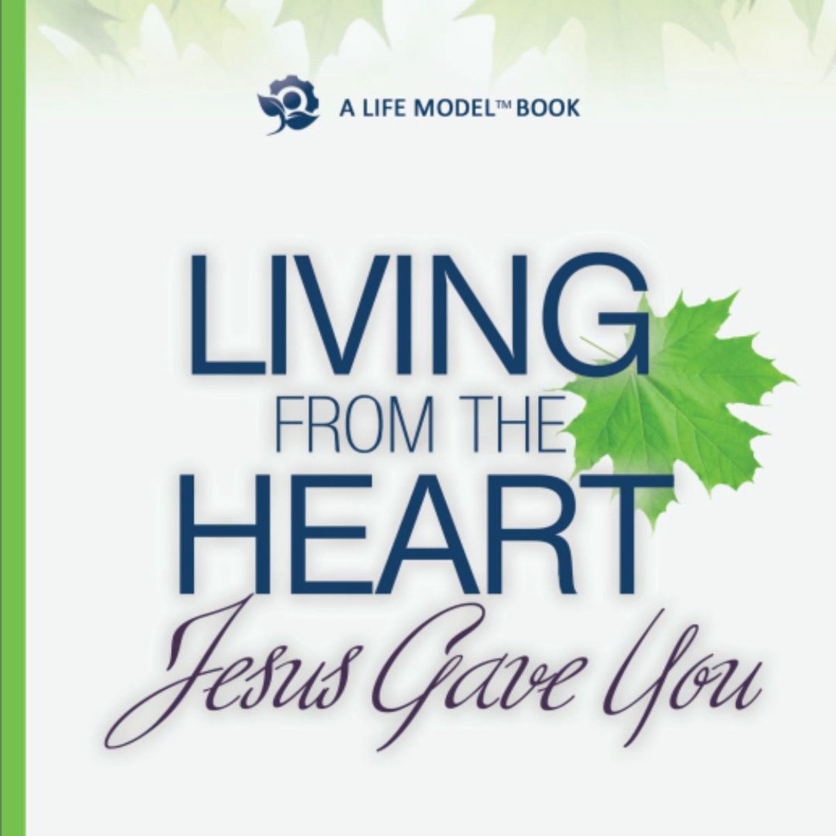 Living From The Heart Jesus Gave You