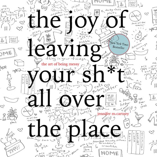 The Joy of Leaving Your Sh*t All Over the Place - cover