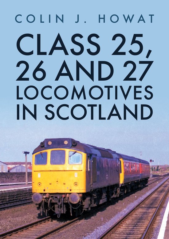 Class 25, 26 and 27 Locomotives in Scotland - cover