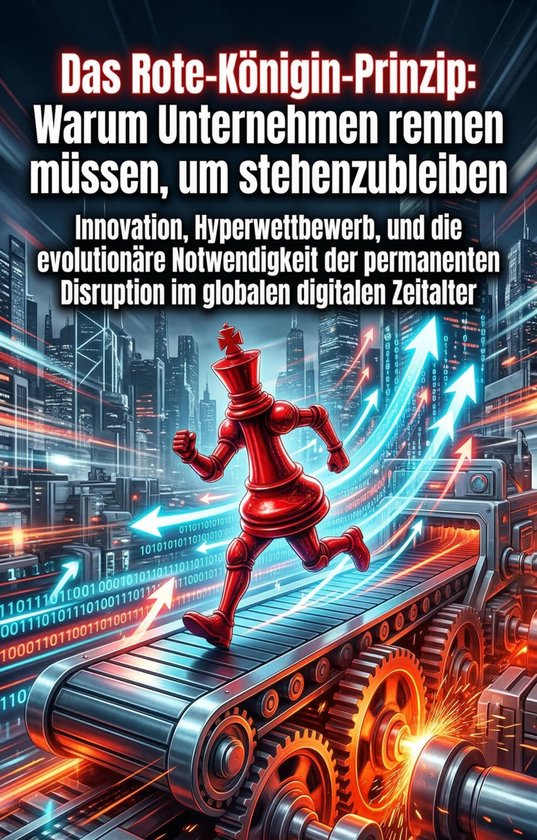 Das Rote-Königin-Prinzip: Warum Unternehmen rennen müssen, ... - cover