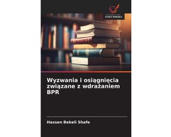 Wyzwania i osiągnięcia związane z wdrażaniem BPR