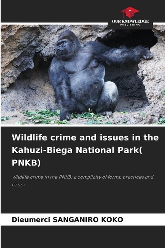 Wildlife crime and issues in the Kahuzi-Biega National Park( ... - cover