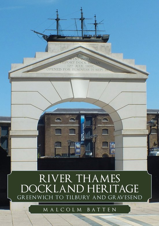 River Thames Dockland Heritage: Greenwich to Tilbury and Gra ... - cover