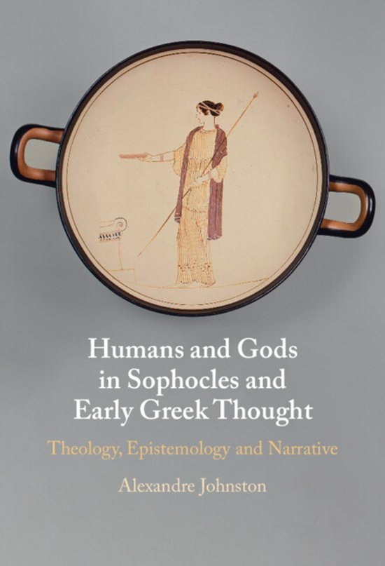 Humans and Gods in Sophocles and Early Greek Thought - cover