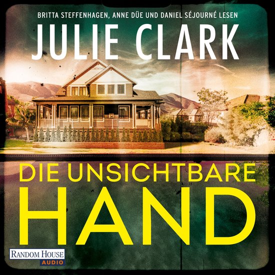 Boek "Die unsichtbare Hand" van Julie Clark, met een foto van een huis en "Die Unsichtbare Hand" in gele letters.