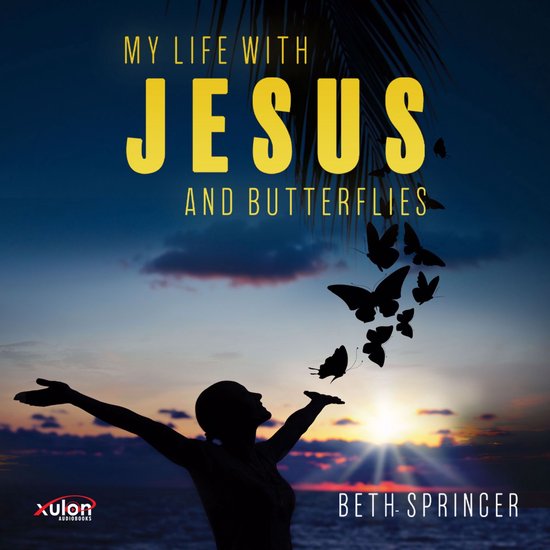 My Life with Jesus and Butterflies - cover