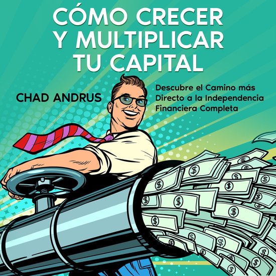 Cómo Crecer y Multiplicar tu Capital - cover