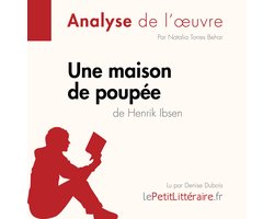 Une maison de poupée de Henrik Ibsen (Analyse de l'oeuvre)